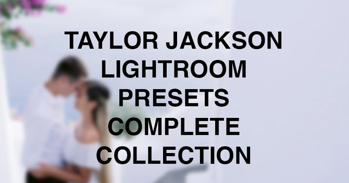 Taylor Jackson Complete Presets 2020
