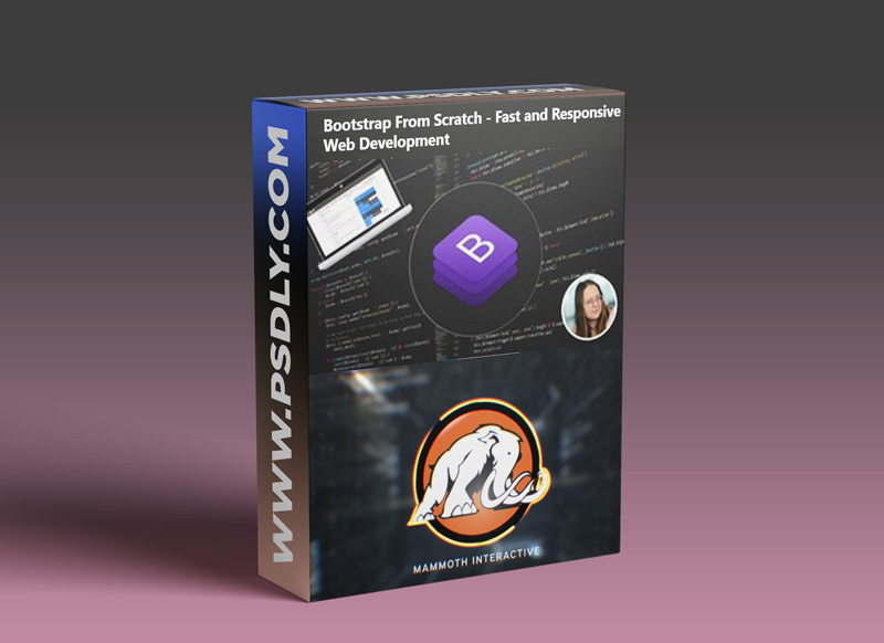 Bootstrap From Scratch – Fast and Responsive Web Development