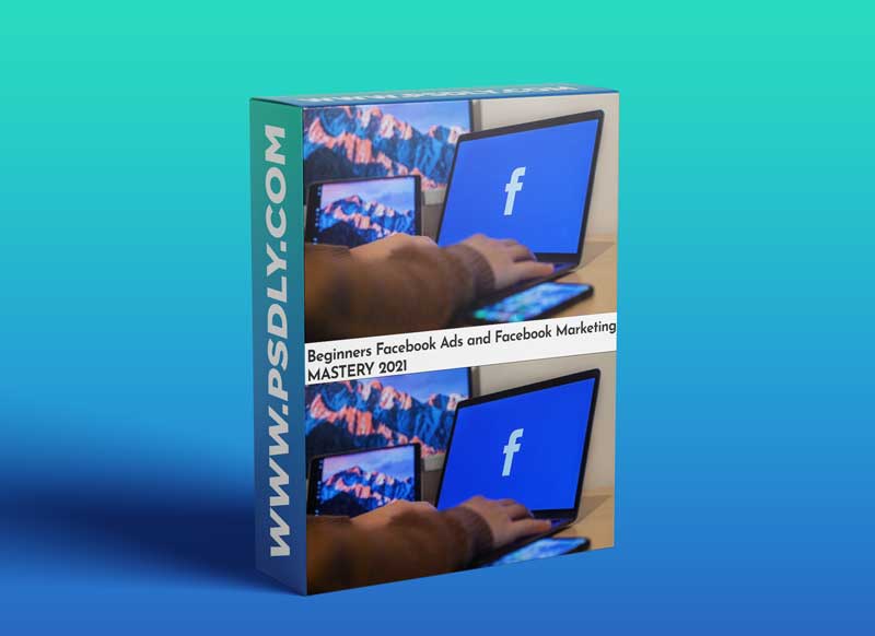 Beginners Facebook Ads and Facebook Marketing MASTERY 2021