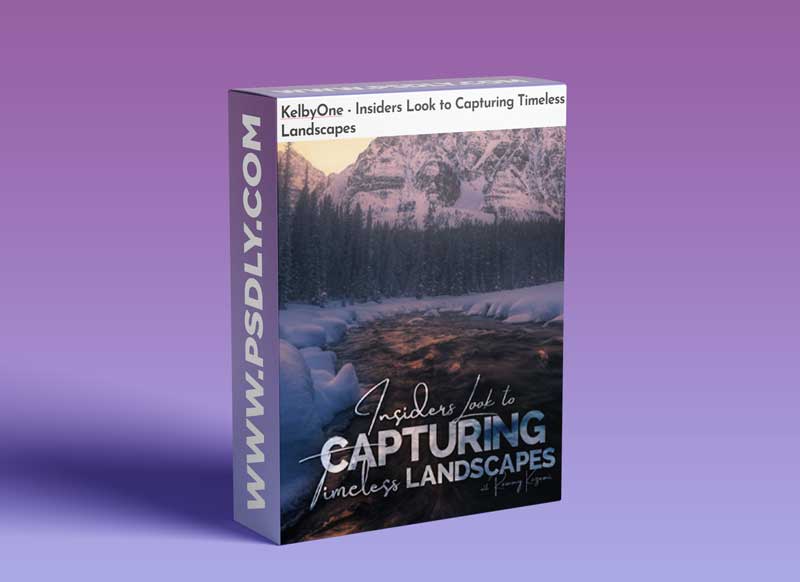 KelbyOne - Insiders Look to Capturing Timeless Landscapes