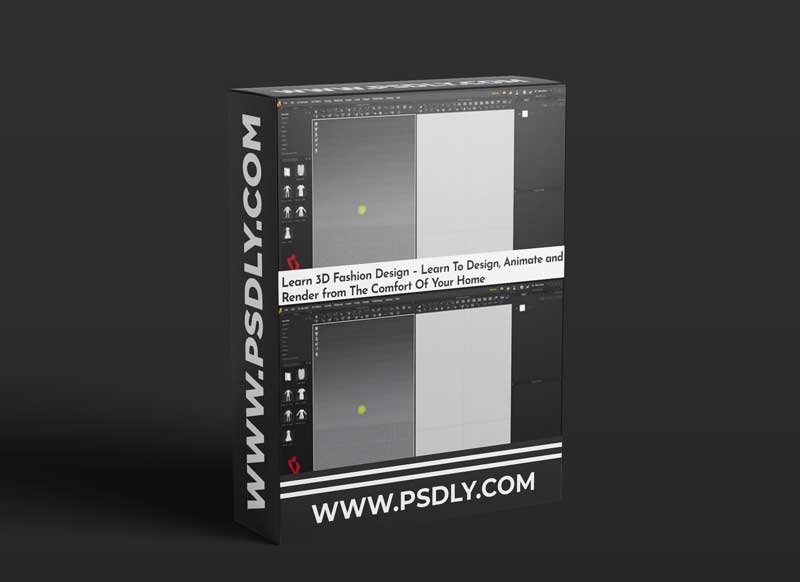 Learn 3D Fashion Design – Learn To Design, Animate and Render from The Comfort Of Your Home