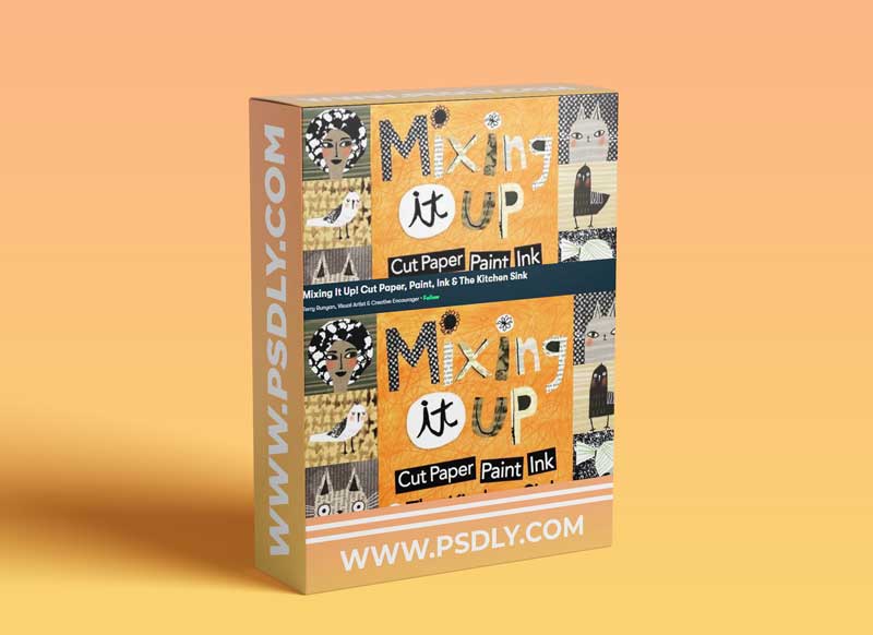 Mixing It Up! Cut Paper, Paint, Ink & The Kitchen Sink