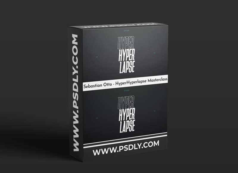 Sebastian Otto - HyperHyperlapse Masterclass
