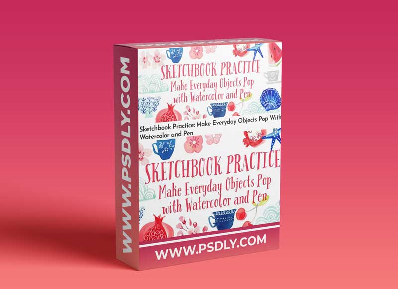 Sketchbook Practice: Make Everyday Objects Pop With Watercolor and Pen