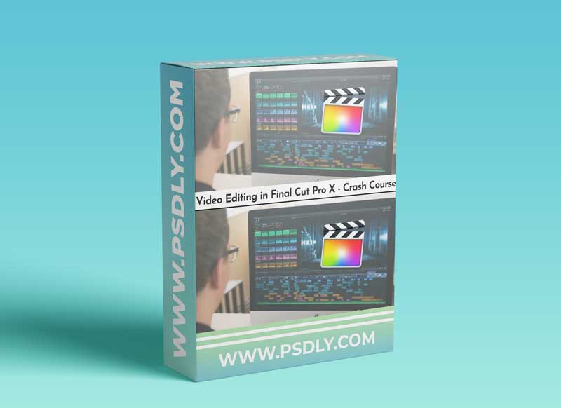 Video Editing in Final Cut Pro X - Crash Course