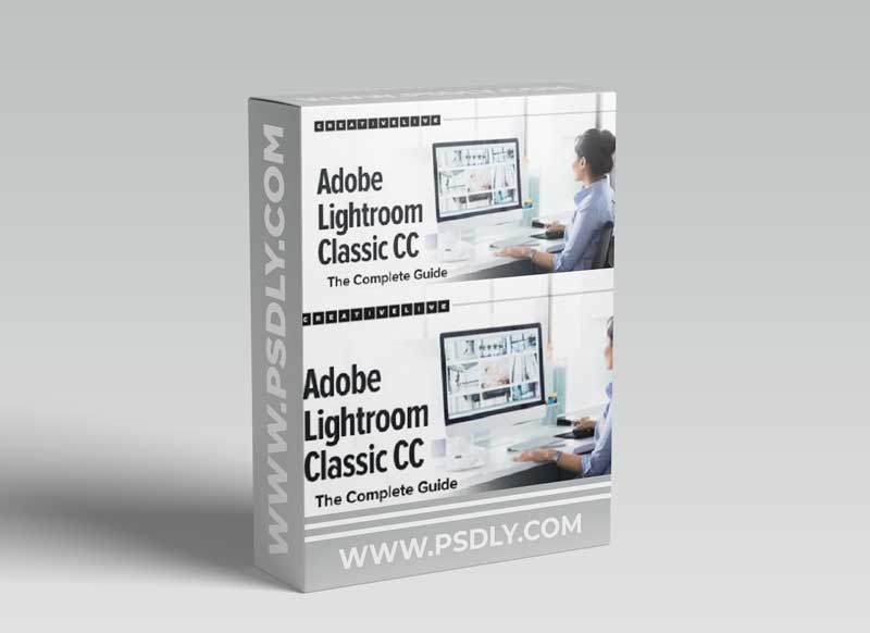 Adobe Lightroom Classic CC: The Complete Guide