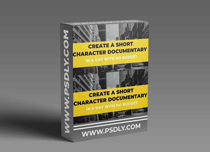 Create a Short Character Documentary (In a Day with No Budget)