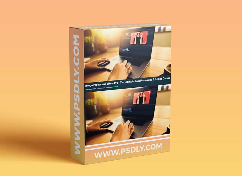 Image Processing Like a Pro - The Ultimate Post Processing & Editing Course for Beginners
