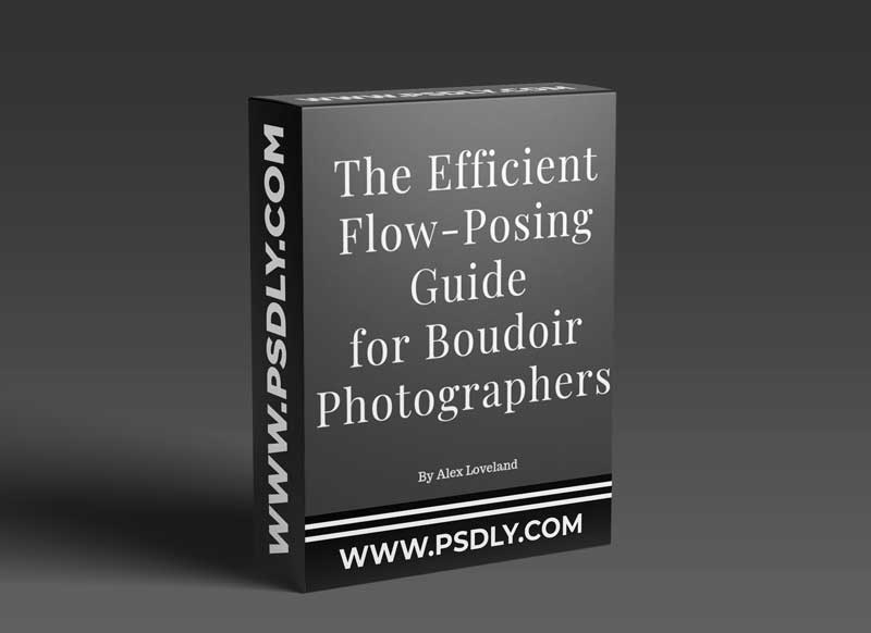 Alex Chalkley – Guide 5 – The Efficient Flow-Posing Guide for Boudoir Photographers