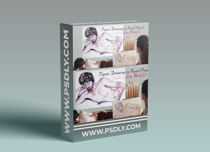 Figure Drawing in Pastel Pencils (With a Live Model)