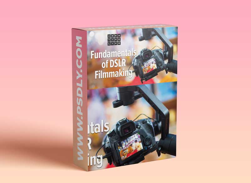 Fundamentals of DSLR Filmmaking
