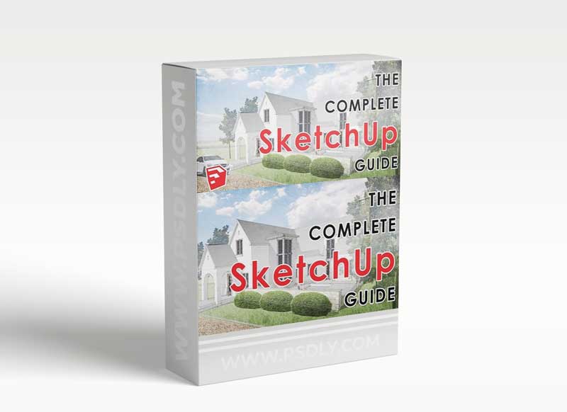 The Complete SketchUP Guide - Learn The Fundamentals of SketchUp