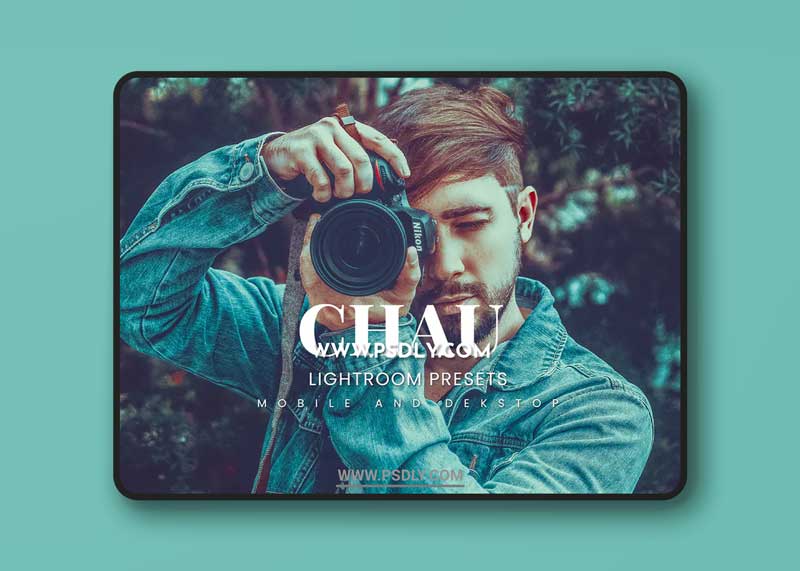Chau Lightroom Presets Dekstop and Mobile