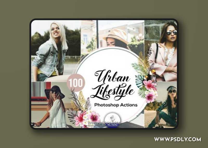 CreativeMarket - 100 Urban Lifestyle Photoshop Actions 3938010
