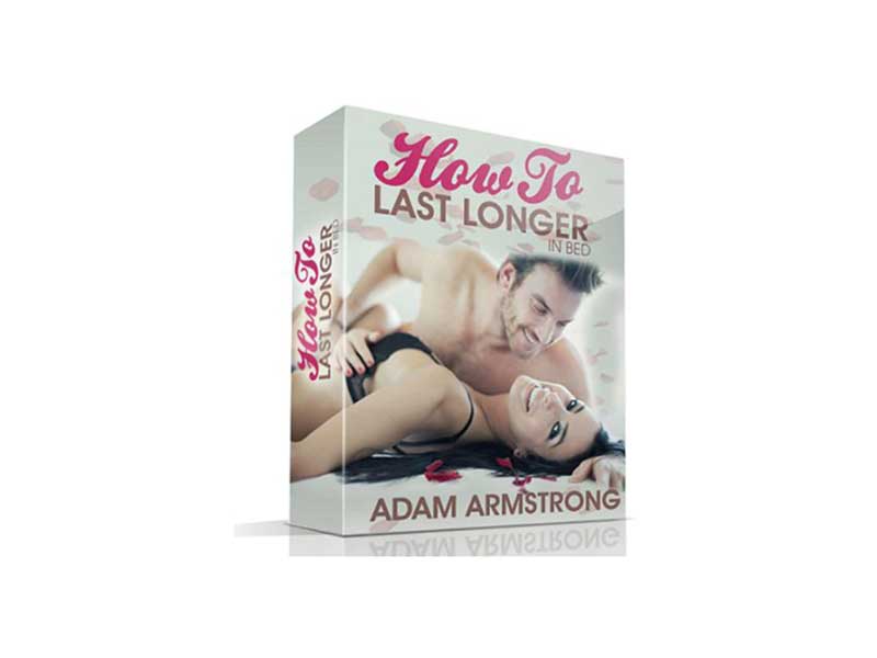 How To Last Longer in Bed by Adam Armstrong