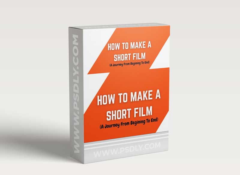 How To Make A Short Film (A Journey From Begining To End)
