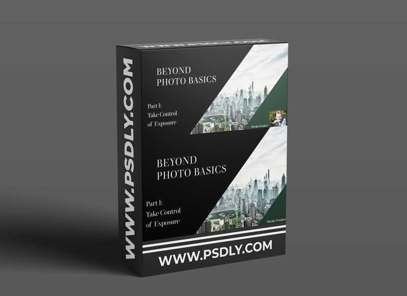 Beyond Photo Basics - Take Control of Exposure