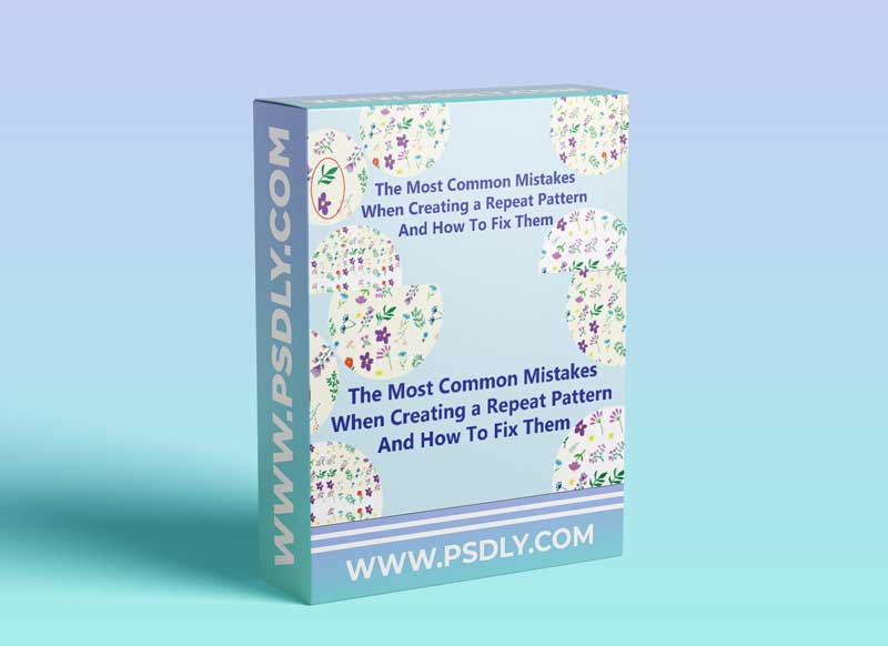 The Most Common Mistakes When Creating a Repeat Pattern and How To Fix Them