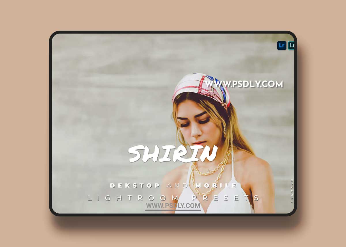 Shirin Desktop and Mobile Lightroom Preset