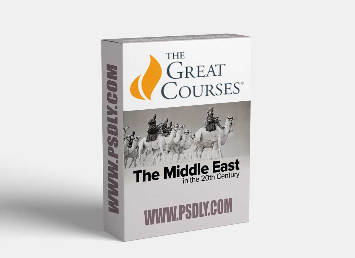 The Great Courses - The Middle East in the 20th Century