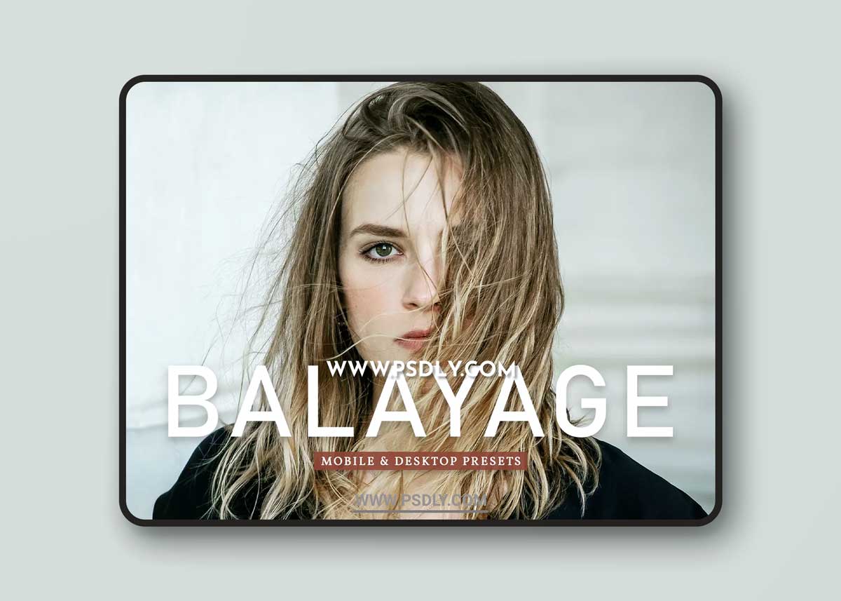 Balayage Mobile & Desktop Lightroom Presets