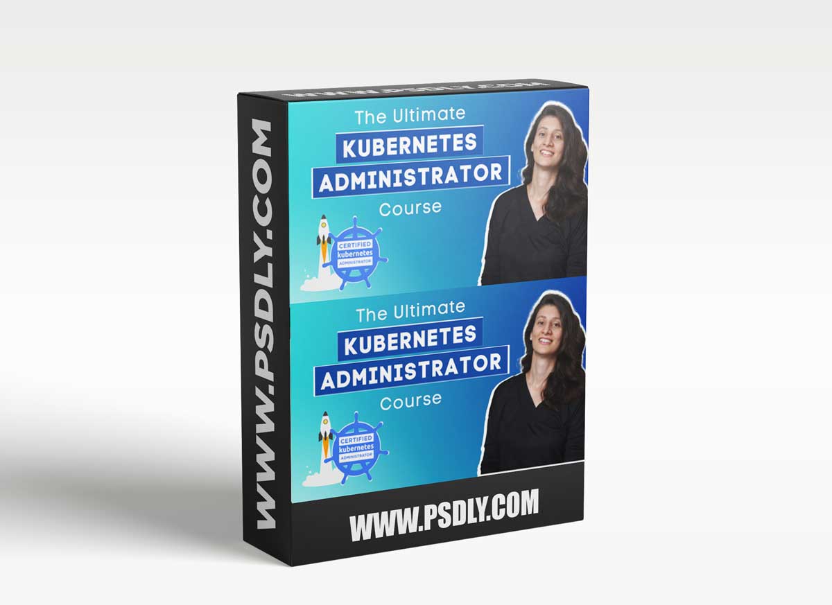 The Ultimate Kubernetes Administrator Course (CKA)