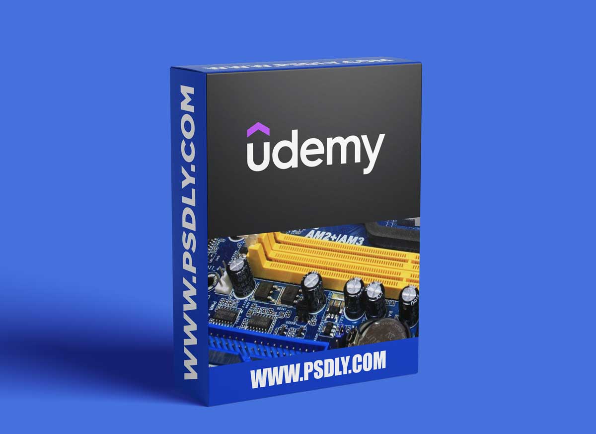 Motherboard: Complete Motherboard Parts & Components Course