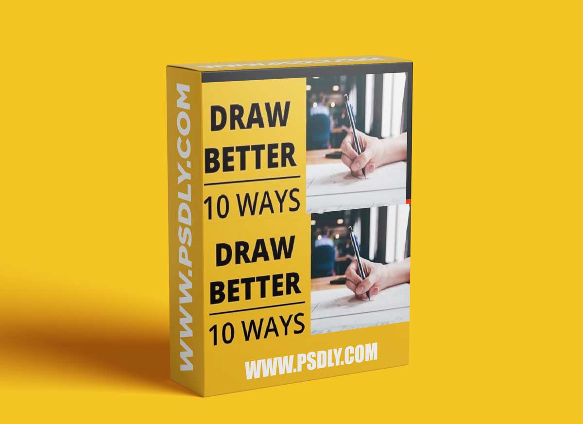 Draw Better : 10 Techniques to Improve Your Drawing Learning and Get Better Faster