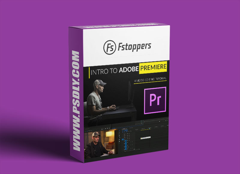 Fstoppers Intro To Video Editing With Adobe Premiere