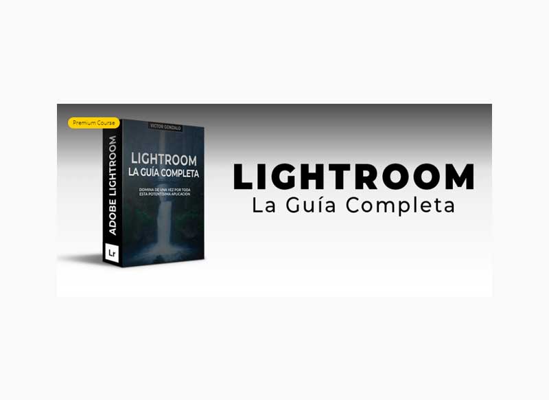 Photography and Processing - Lightroom Classic The Complete Guide