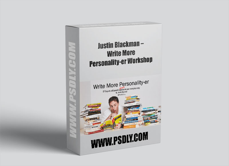 Justin Blackman – Write More Personality-er Workshop
