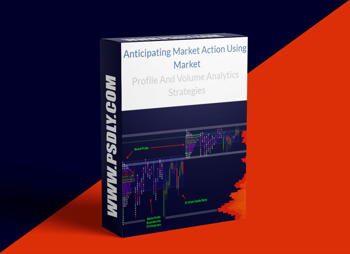 Wyckoff Analytics – Anticipating Market Action Using Market Profile And Volume Analytics Strategies