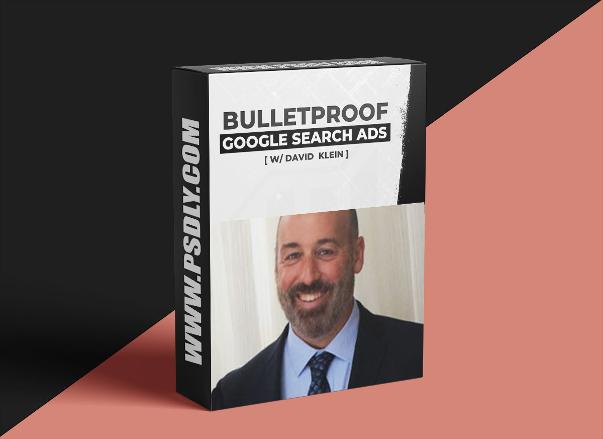 David Klein – Bulletproof Google Search Ads