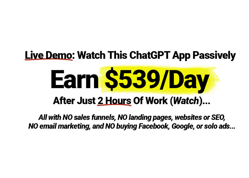 Live Demo: Watch This ChatGPT App Passively Earn $539/Day After Just 2 Hours Of Work!