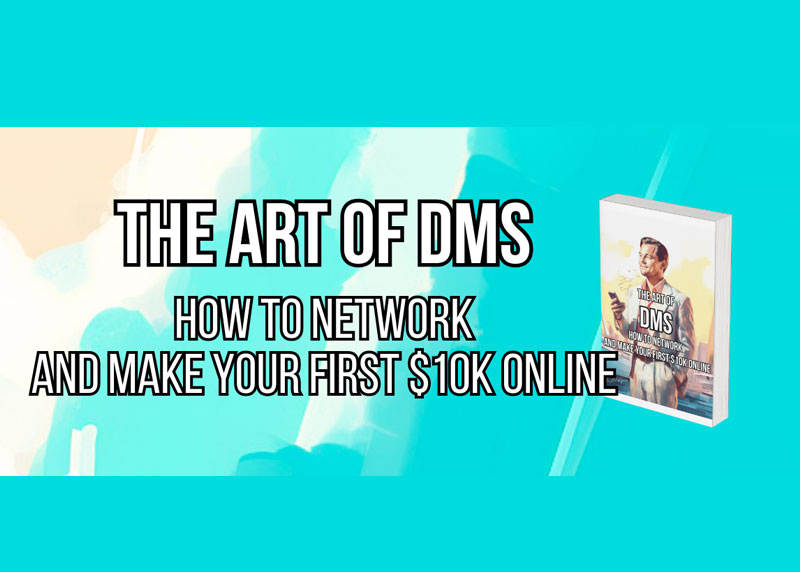 The Art of DMs – how to network and make your first $10k online