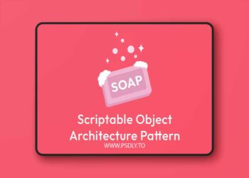 Soap - ScriptableObject Architecture Pattern v3.5.3